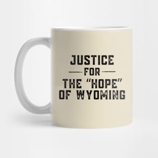 Justice for The "Hope" of Wyoming Mug